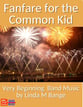 Fanfare for the Common Kid Concert Band sheet music cover